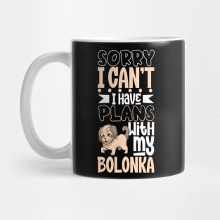 I have plans with my Bolonka Zwetna Mug